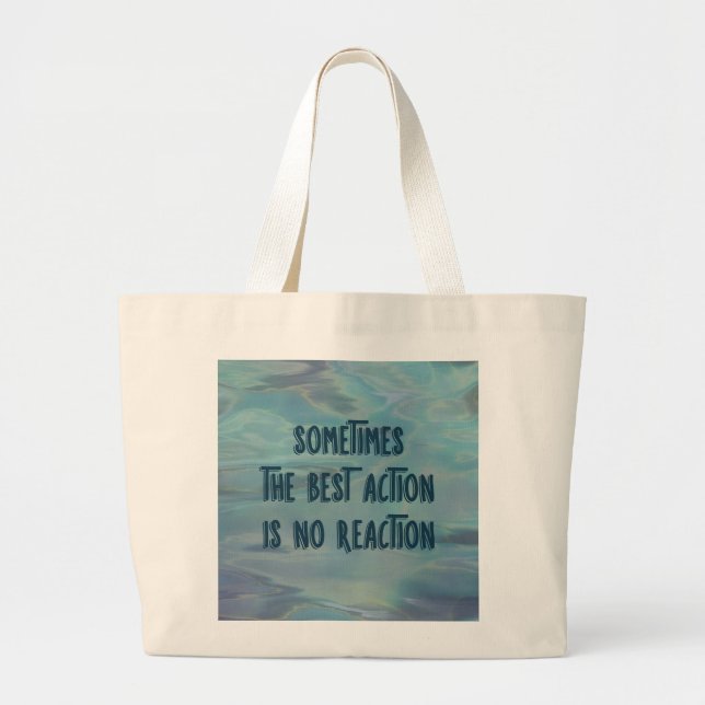 Best Action is no Reaction theme Jumbo Tote Bag (Front)