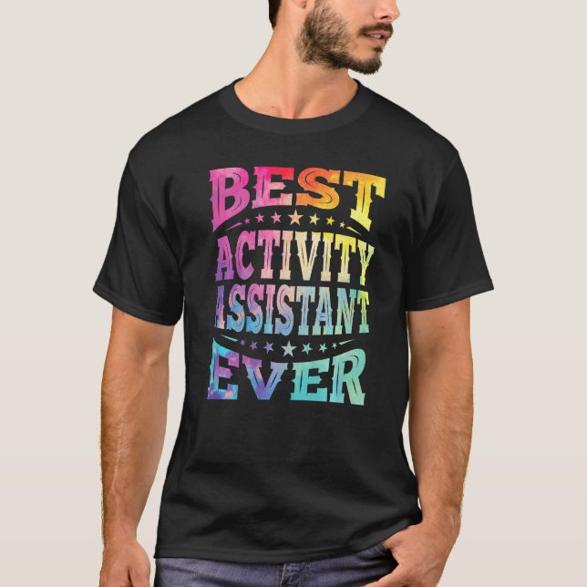 Best Activity Assistant Ever Assistants Profession T-Shirt (Front)