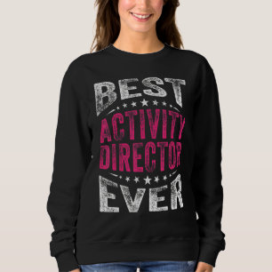 Best Activity Director Ever Professionals Week Coo Sweatshirt