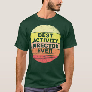 Best Activity Director Ever T-Shirt