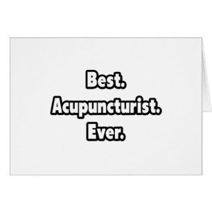 Best. Acupuncturist. Ever.