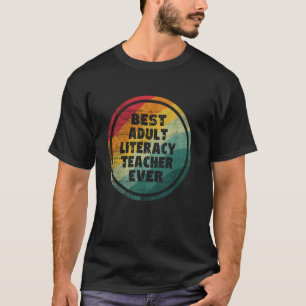 Best Adult Literacy Teacher Ever T-Shirt