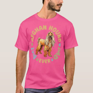 Best Afghan Hound Dad Ever T-Shirt