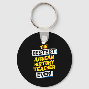 Best African History Teacher, Funny Job Occupation Key Ring
