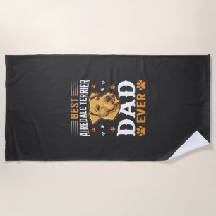 Best Airedale Terrier Dad Ever Dog Lover Beach Towel
