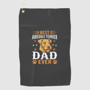 Best Airedale Terrier Dad Ever Dog Lover Golf Towel