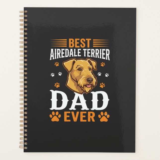 Best Airedale Terrier Dad Ever Dog Lover Planner (Front)
