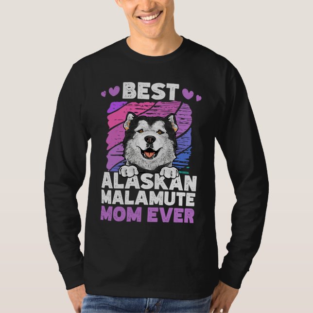 Best Alaskan Malamute Mom Ever Alaskan Malamute T-Shirt (Front)
