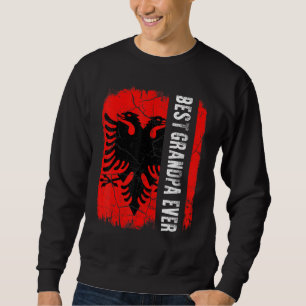 Best Albanian Grandpa Ever Albania Flag Father's D Sweatshirt