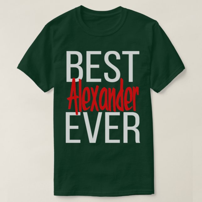 Best Alexander Ever T-Shirt (Design Front)