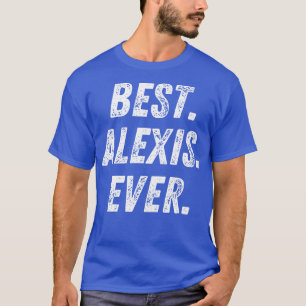 Best Alexis Ever Retro First Name Gift T-Shirt