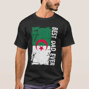 Best Algerian Dad Ever Father'S Day Algeria Flag D T-Shirt