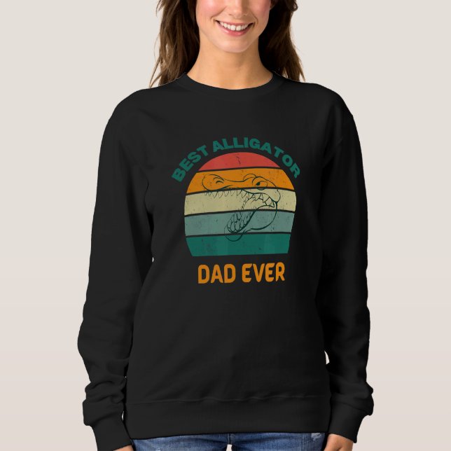 Best Alligator Dad Ever Sweatshirt (Front)