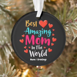 Best Amazing Mum In The World Perfect Gift For Mum Ornament
