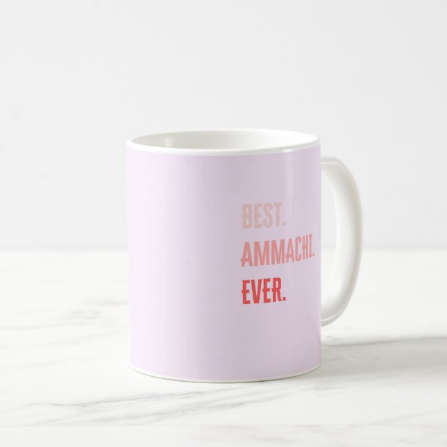 BEST AMMACHI EVER COFFEE MUG (Front Right)