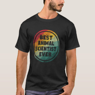 Best Animal Scientist Ever Funny Animal Scientist T-Shirt