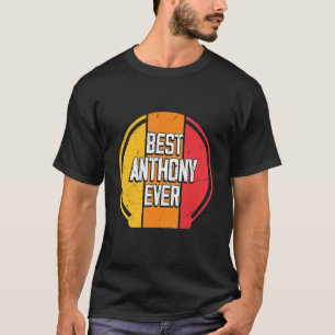 Best Anthony Ever Funny Anthony Name T-Shirt