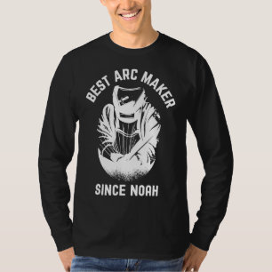 Best Arc Maker Since Noah Welding Welder T-Shirt