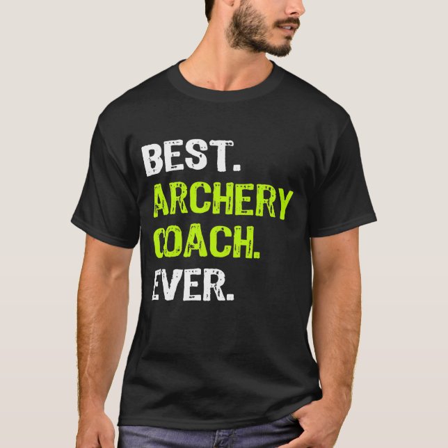Best Archery Coach Ever Funny T-Shirt (Front)