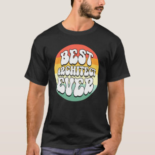 Best Architect Ever Constructor Awesome Cute Cool  T-Shirt