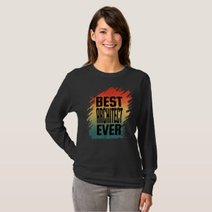 BEST ARCHITECT EVER T-Shirt