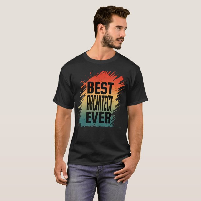BEST ARCHITECT EVER T-Shirt (Front Full)