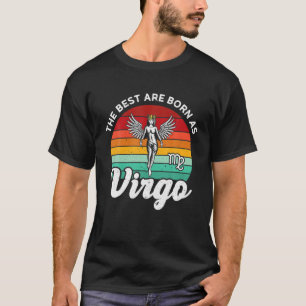 Best Are Born Virgo Zodiac Horoscope Astrology Bir T-Shirt