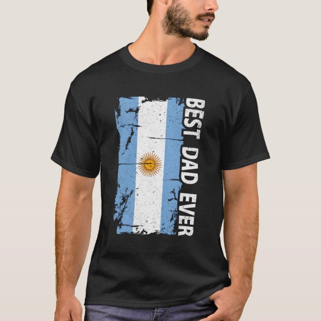 Best Argentinian Dad Ever Father'S Day Argentina F T-Shirt (Front)