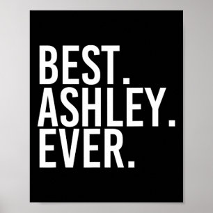 Best. Ashley. Ever. Funny Personalised Name Joke G Poster