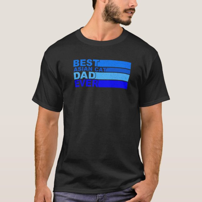 Best Asian Cat Dad Ever T-Shirt (Front)