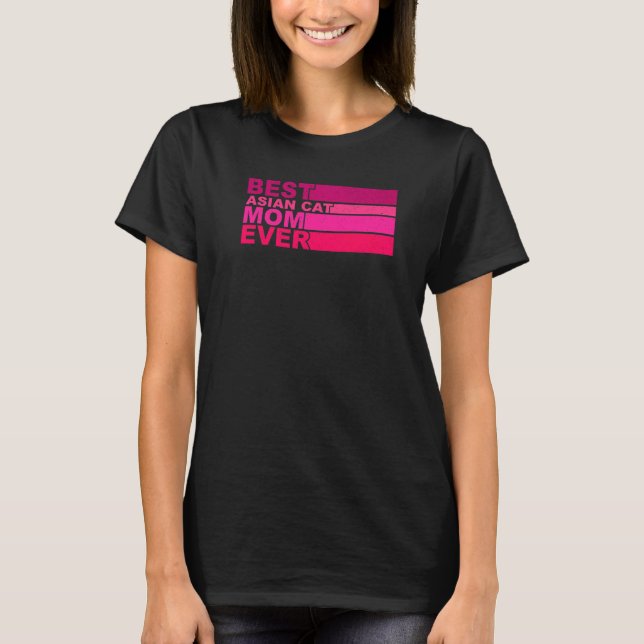 Best Asian Cat Mum Ever T-Shirt (Front)