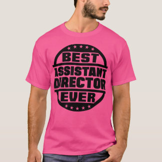 Best Assistant Director Ever 3 T-Shirt