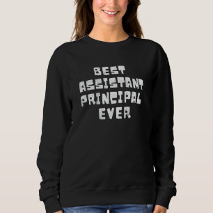 Best Assistant Principal Ever Back To School Cool Sweatshirt