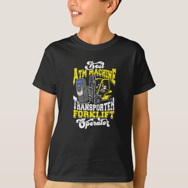  Best ATM Machine Transporter Forklift Operator - T-Shirt (Front)