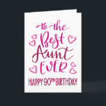 Best Aunt Ever 90th Birthday Typography in Pink Card<br><div class="desc">Simple but bold typography in pink tones to wish your Best Aunt EVER a Happy 90th Birthday. © Ness Nordberg</div>