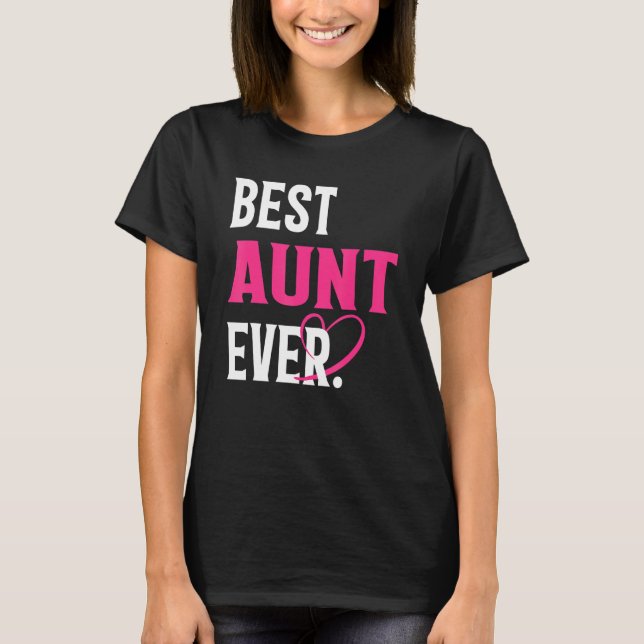 Best Aunt Ever   Aunt   Mother's Day Women T-Shirt (Front)