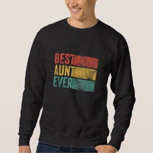 Best Aunt Ever Auntie Sister Funny Nephew Niece Vi Sweatshirt
