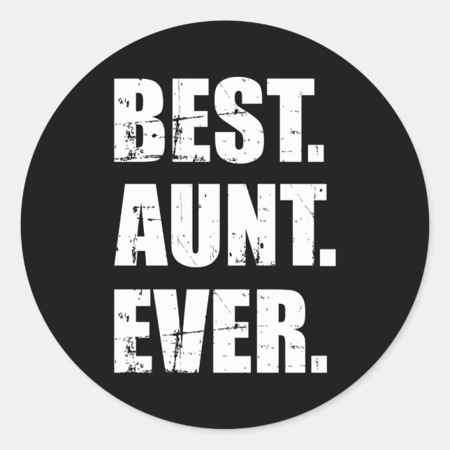 Best Aunt Ever Classic Round Sticker (Front)