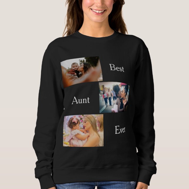 Best Aunt Ever Custom 3 Photo love you auntie   Sweatshirt (Front)
