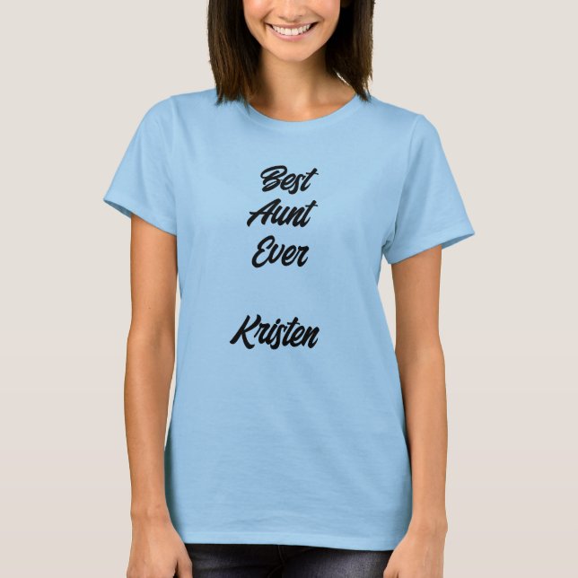 Best Aunt Ever Name Personalised Custom Gift T-Shirt (Front)