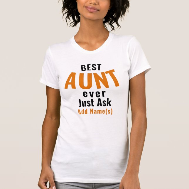 Best Aunt Ever. Personalise T-Shirt (Front)