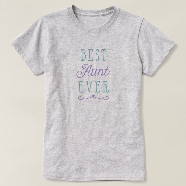 Best Aunt Ever Purple Teal T-Shirt (Design Front)