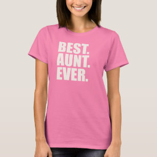 Best. Aunt. Ever. T-Shirt