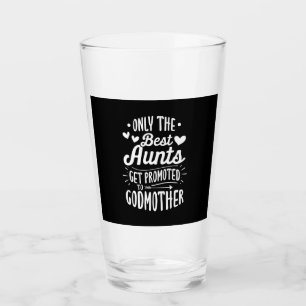 Best Aunts Get Promoted To Godmother Glass