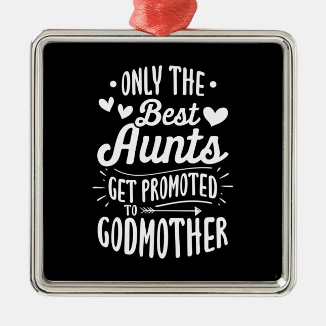 Best Aunts Get Promoted To Godmother Metal Tree Decoration (Front)