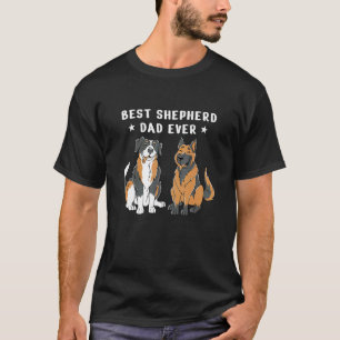 Best Aussie and German Shepherd Dad Ever Dogs T-Shirt