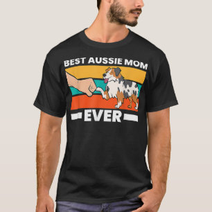 Best Aussie Mama Ever Australian Shepherd Mom Auss T-Shirt