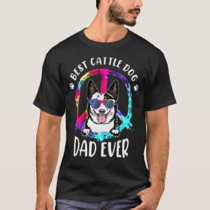 Best Australian Cattle Dog Dad Ever Tie Dye Father T-Shirt