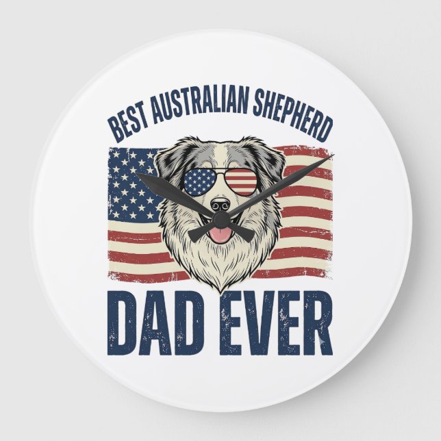 Best Australian Shepherd Dad Ever Patriotic Large Clock (Front)