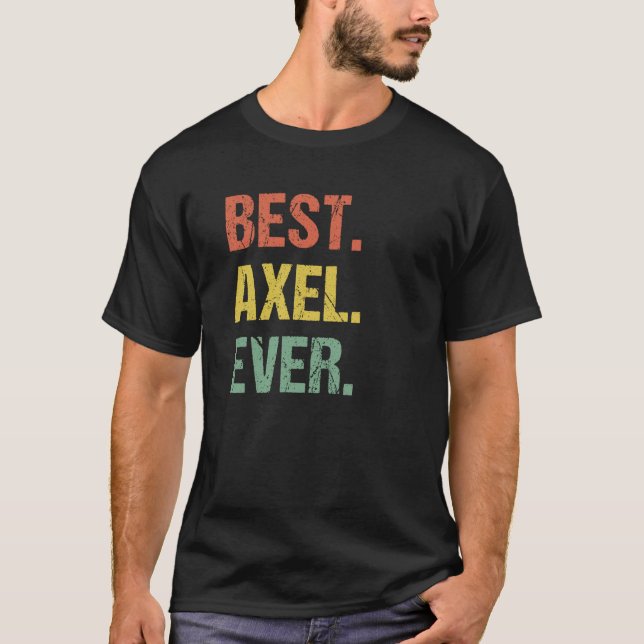 Best Axel Ever Retro Name Humour Nickname T-Shirt (Front)